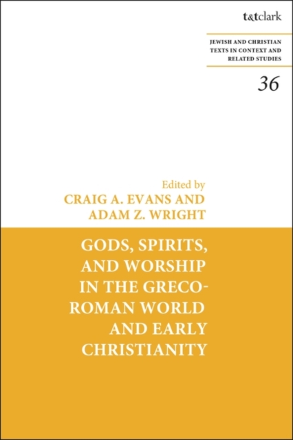 Gods, Spirits, and Worship in the Greco-Roman World and Early Christianity, Paperback / softback Book