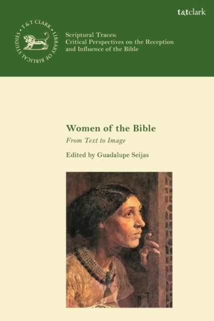 Women of the Bible : From Text to Image, Hardback Book