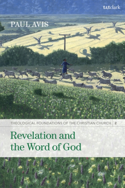 Revelation and the Word of God : Theological Foundations of the Christian Church - Volume 2, Paperback / softback Book