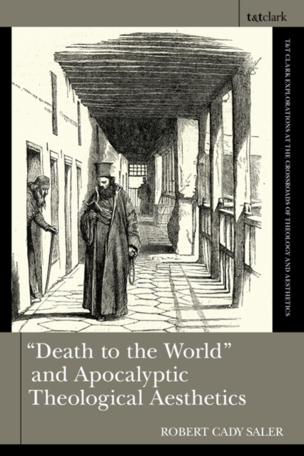 "Death to the World" and Apocalyptic Theological Aesthetics, Hardback Book