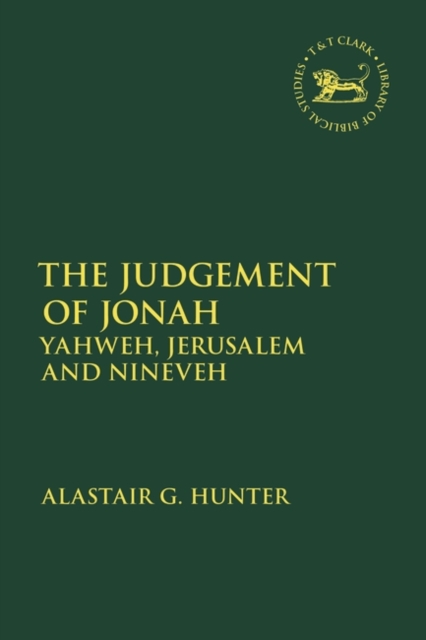 The Judgement of Jonah : Yahweh, Jerusalem and Nineveh, Paperback / softback Book