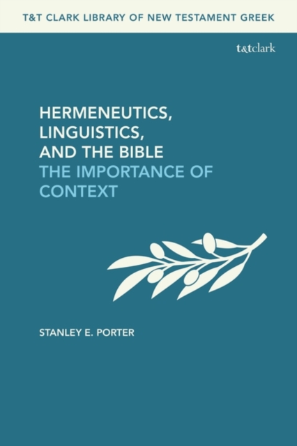 Hermeneutics, Linguistics, and the Bible : The Importance of Context, Hardback Book