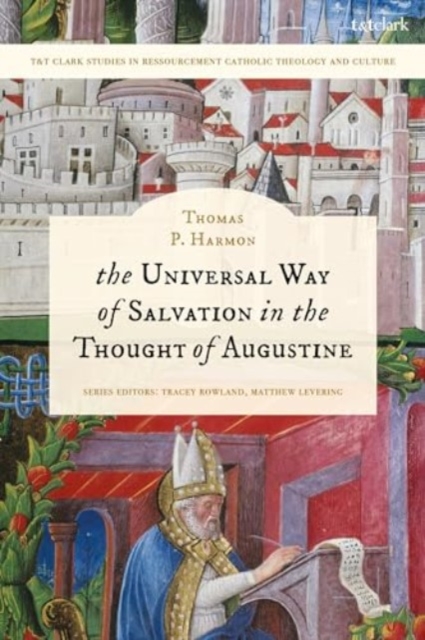 The Universal Way of Salvation in the Thought of Augustine, Hardback Book