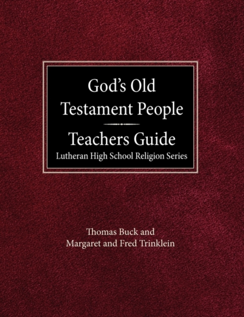 God's Old Testament People Teachers Guide Lutheran High School Religion Services, Paperback / softback Book