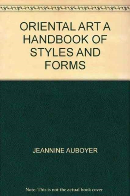 Oriental Art : A Handbook of Styles and Forms, Hardback Book