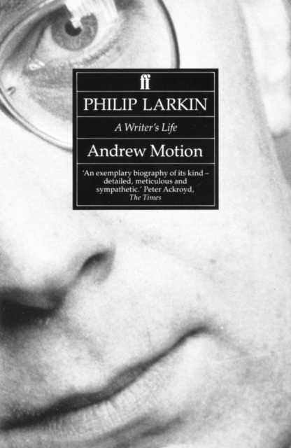 Philip Larkin: A Writer's Life, Paperback / softback Book