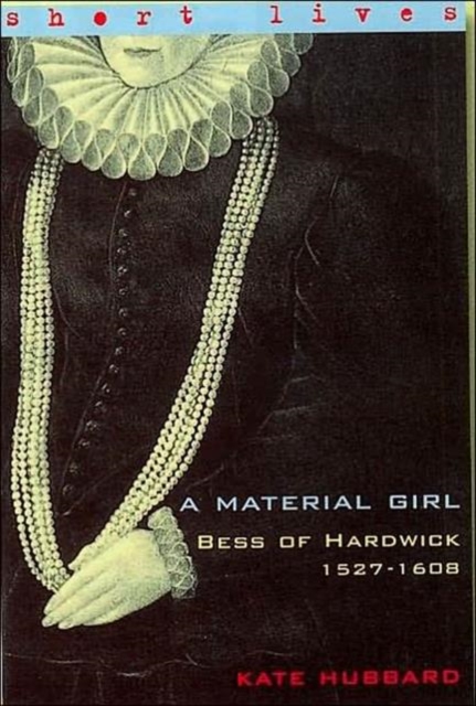 Material Girl: Bess Of Hardwick, Paperback / softback Book