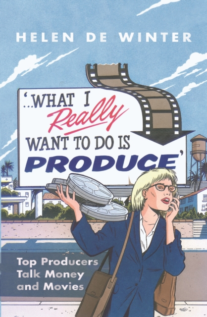 'What I Really Want to Do is PRODUCE...', Paperback / softback Book