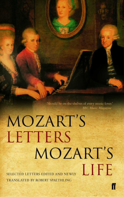 Mozart's Letters, Mozart's Life, Paperback / softback Book