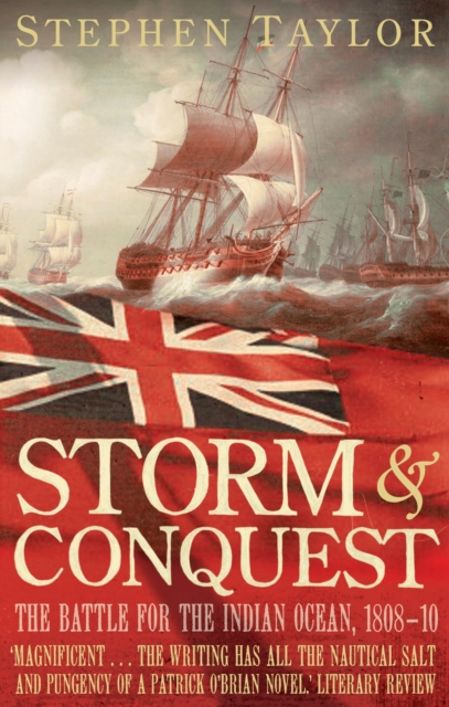 Storm and Conquest : The Battle for the Indian Ocean, 1808-10, Paperback / softback Book