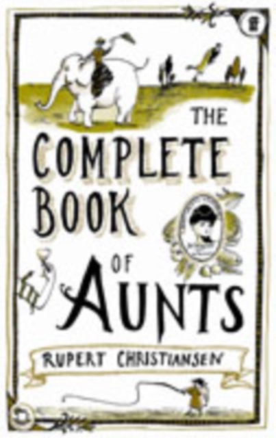 The Complete Book of Aunts, Paperback / softback Book