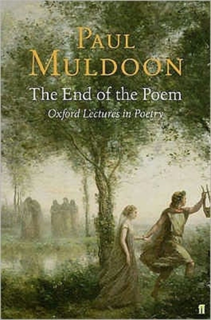 The End of the Poem : Oxford Lectures, Hardback Book
