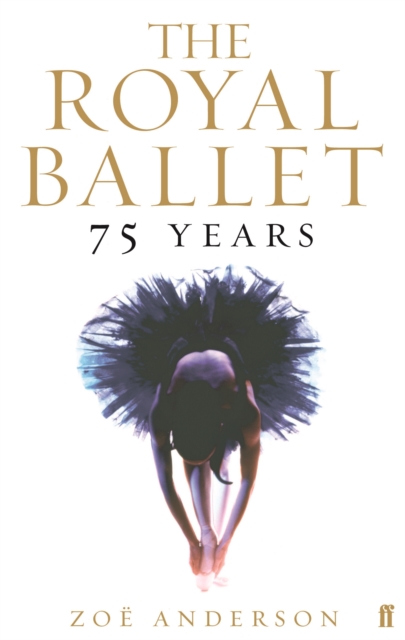 The Royal Ballet: 75 Years, Paperback / softback Book