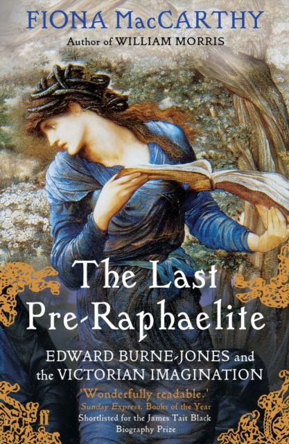 The Last Pre-Raphaelite : Edward Burne-Jones and the Victorian Imagination, Paperback / softback Book