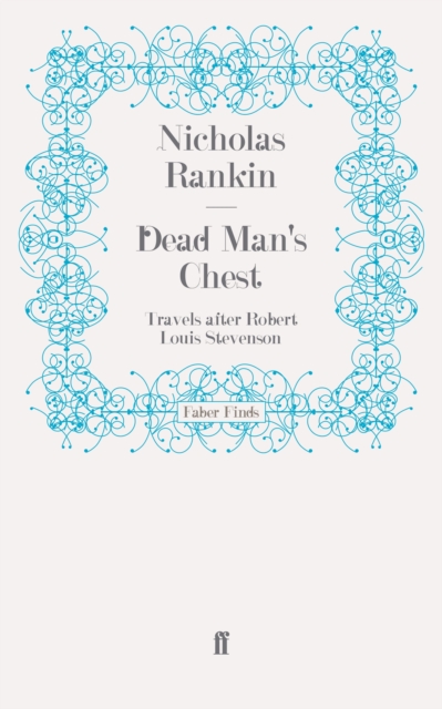 Dead Man's Chest : Travels after Robert Louis Stevenson, Paperback / softback Book
