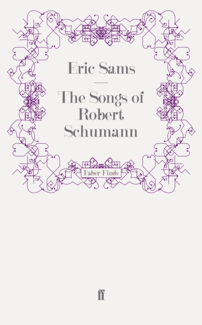 The Songs of Robert Schumann, Paperback / softback Book