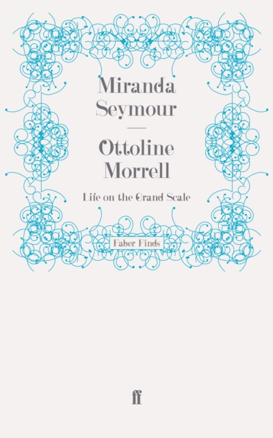 Ottoline Morrell : Life on the Grand Scale, Paperback / softback Book