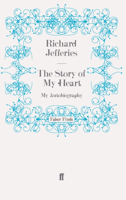 The Story of my Heart : My Autobiography, Paperback / softback Book