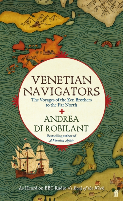 Venetian Navigators : The Voyages of the Zen Brothers to the Far North, Hardback Book