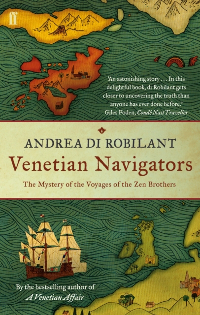 Venetian Navigators : The Mystery of the Voyages of the Zen Brothers, Paperback / softback Book