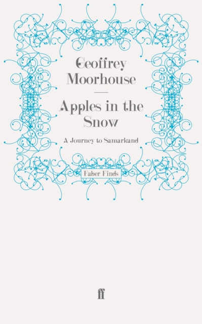 Apples in the Snow: A Journey to Samarkand, Paperback / softback Book