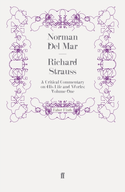 Richard Strauss : A Critical Commentary on His Life and Works (Volume I), Paperback / softback Book