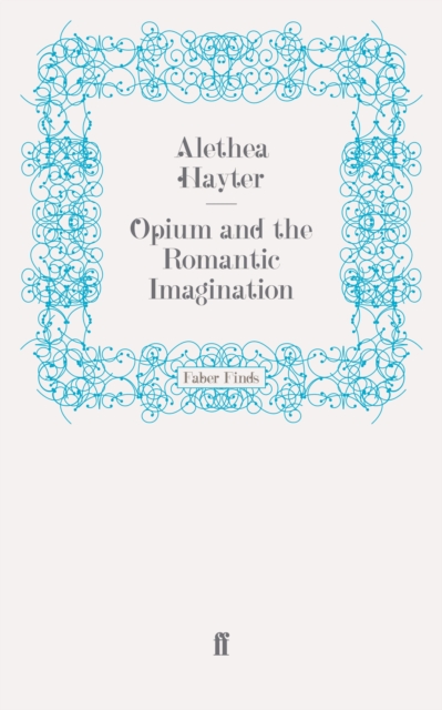 Opium and the Romantic Imagination, Paperback / softback Book