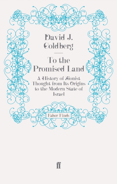 To the Promised Land : A History of Zionist Thought from Its Origins to the Modern State of Israel, Paperback / softback Book