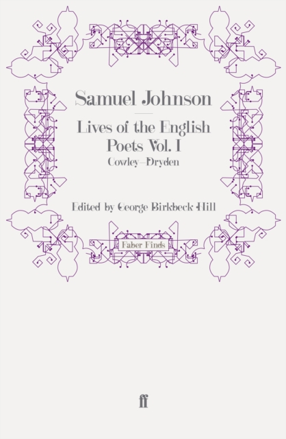 Lives of the English Poets Vol. I : Cowley-Dryden, Paperback / softback Book