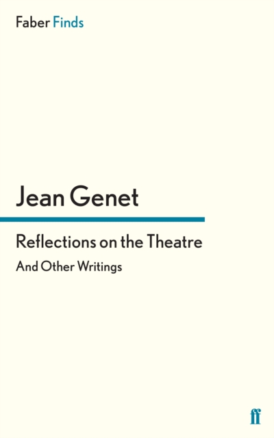 Reflections on the Theatre : And Other Writings, Paperback / softback Book