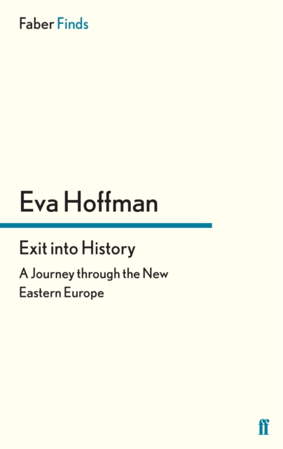 Exit into History : A Journey through the New Eastern Europe, Paperback / softback Book