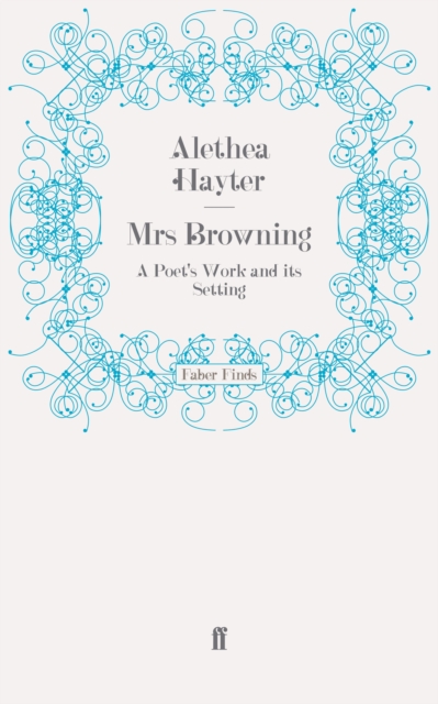 Mrs Browning : A Poet's Work and Its Setting, Paperback / softback Book