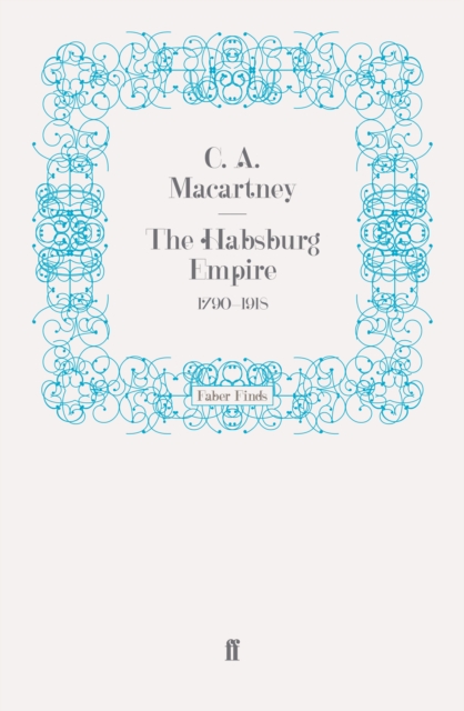 The Habsburg Empire : 1790-1918, Paperback / softback Book