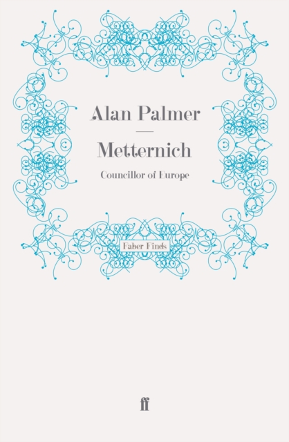 Metternich : Councillor of Europe, Paperback / softback Book