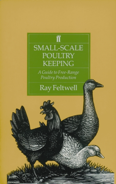 Small-Scale Poultry Keeping : A Guide to Free-Range Poultry Production, EPUB eBook