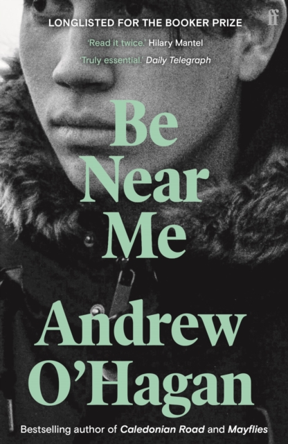 Be Near Me : From the Author of the Sunday Times Bestseller Caledonian Road, EPUB eBook