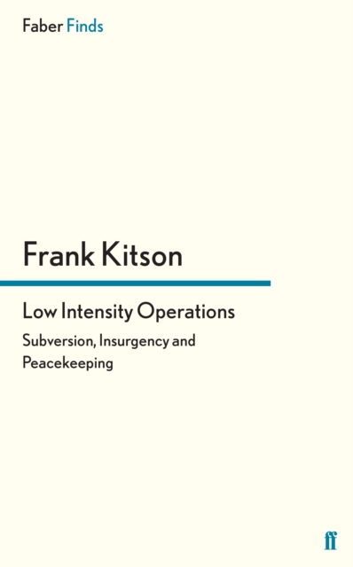 Low Intensity Operations : Subversion, Insurgency and Peacekeeping, Paperback / softback Book