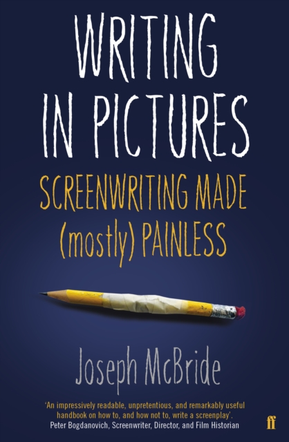Writing in Pictures : Screenwriting Made (Mostly) Painless, Paperback / softback Book
