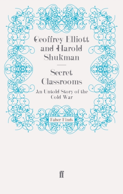 Secret Classrooms : An Untold Story of the Cold War, Paperback / softback Book