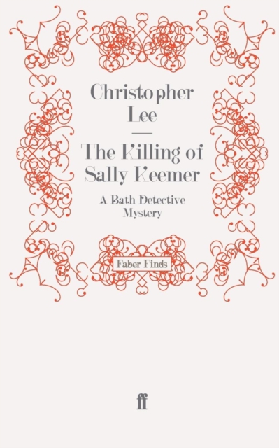 The Killing of Sally Keemer : A Bath Detective Mystery, Paperback / softback Book