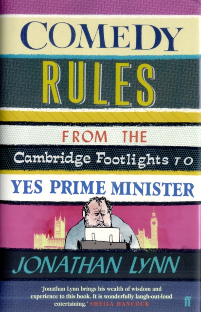Comedy Rules : From the Cambridge Footlights to Yes, Prime Minister, Hardback Book
