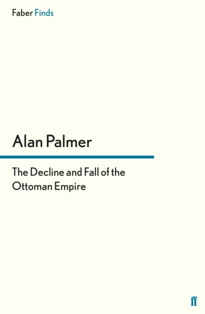 The Decline and Fall of the Ottoman Empire, Paperback / softback Book
