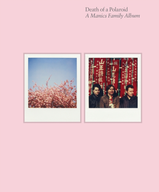 Death of a Polaroid - A Manics Family Album, Hardback Book