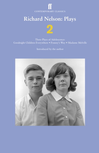 Richard Nelson: Plays 2 : Three Plays of Adolescence: Goodnight Children Everywhere; Franny's Way; Madame Melville, EPUB eBook