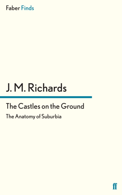 The Castles on the Ground : The Anatomy of Suburbia, Paperback / softback Book