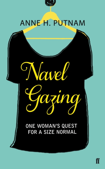 Navel Gazing : One Woman's Quest for a Size Normal, Paperback Book