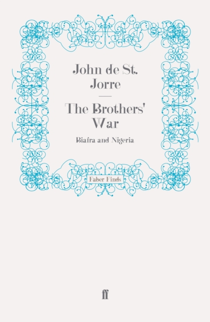 The Brothers' War : Biafra and Nigeria, EPUB eBook