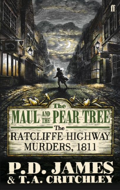 The Maul and the Pear Tree : The Ratcliffe Highway Murders 1811, EPUB eBook