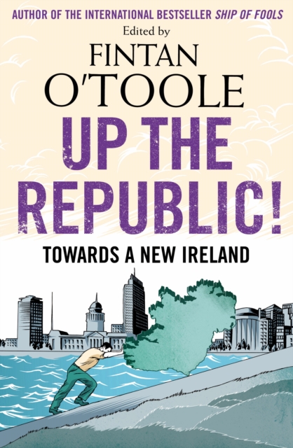 Up the Republic! : Towards a New Ireland, EPUB eBook
