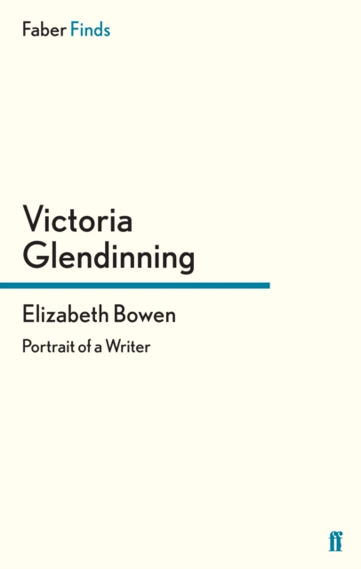 Elizabeth Bowen : Portrait of a Writer, Paperback / softback Book